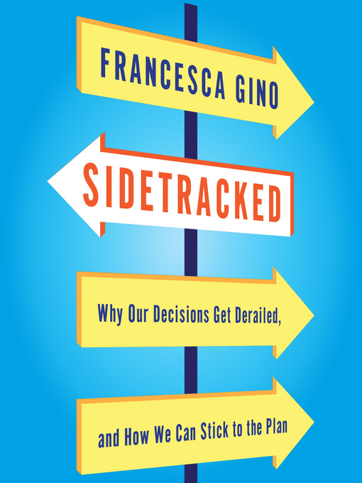 Title details for Sidetracked by Francesca Gino - Wait list